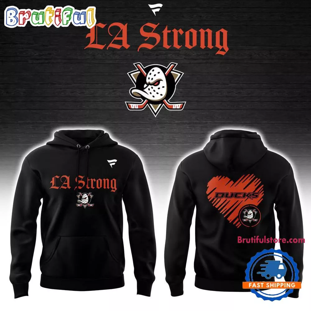Anaheim Ducks LA Strong Hoodie Shirt