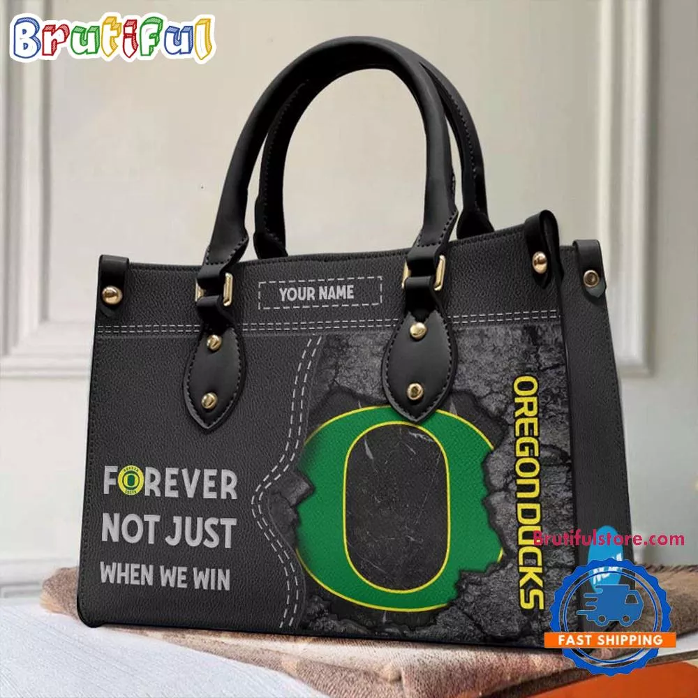 NCAA Oregon Ducks Forever Not Just When We Win Leather Hand Bag