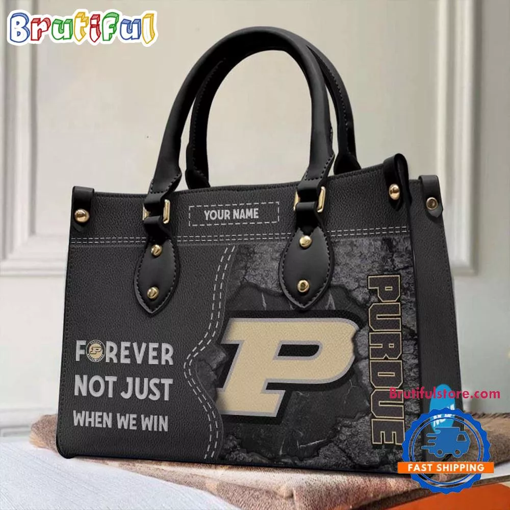 NCAA Purdue Boilermakers Forever Not Just When We Win Leather Hand Bag