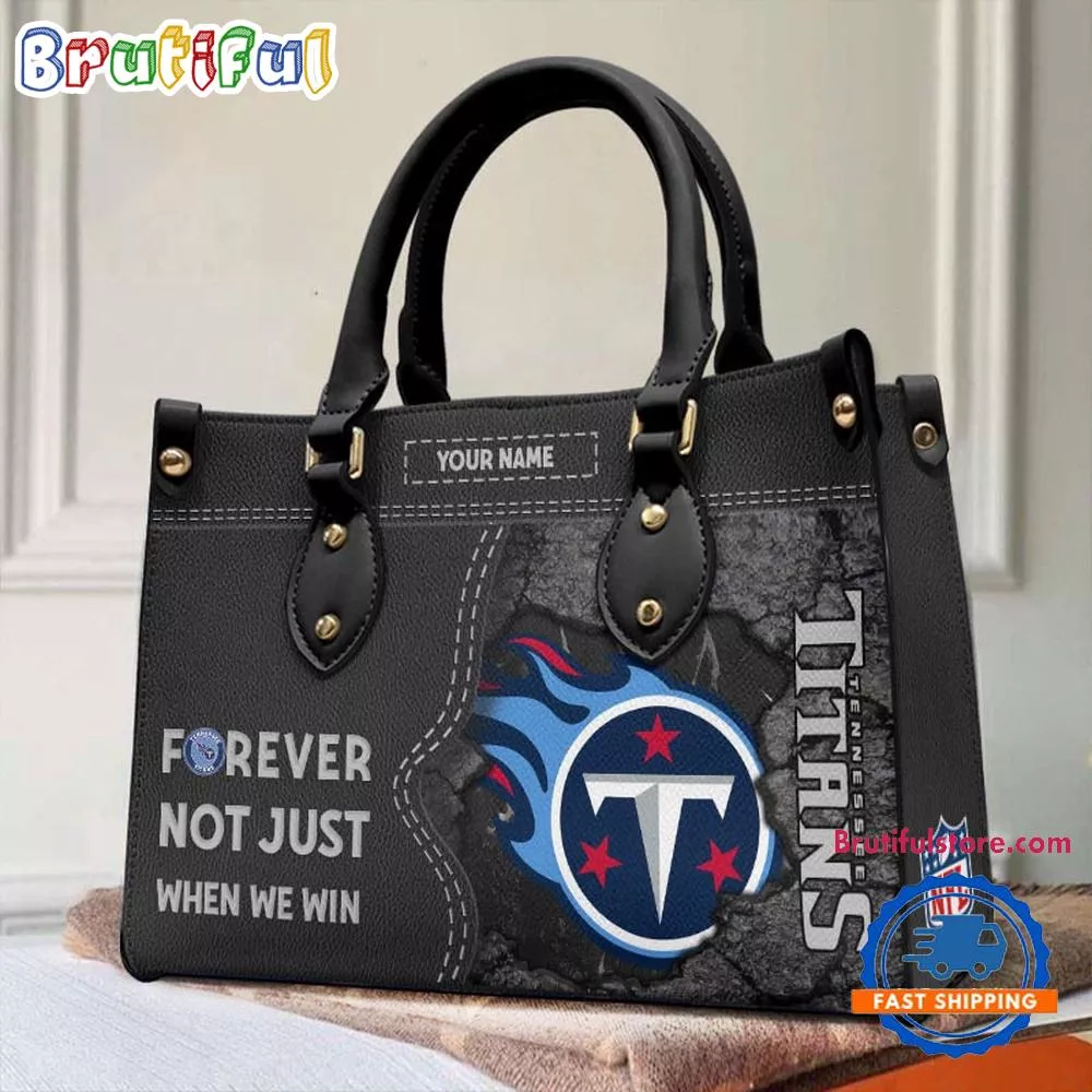 NCAA Tennessee Titans Forever Not Just When We Win Leather Hand Bag