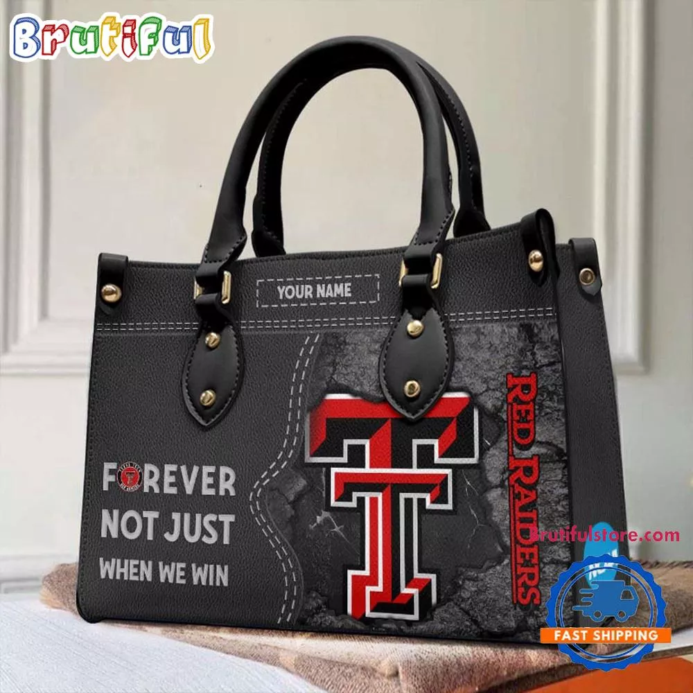 NCAA Texas Tech Red Raiders Forever Not Just When We Win Leather Hand Bag