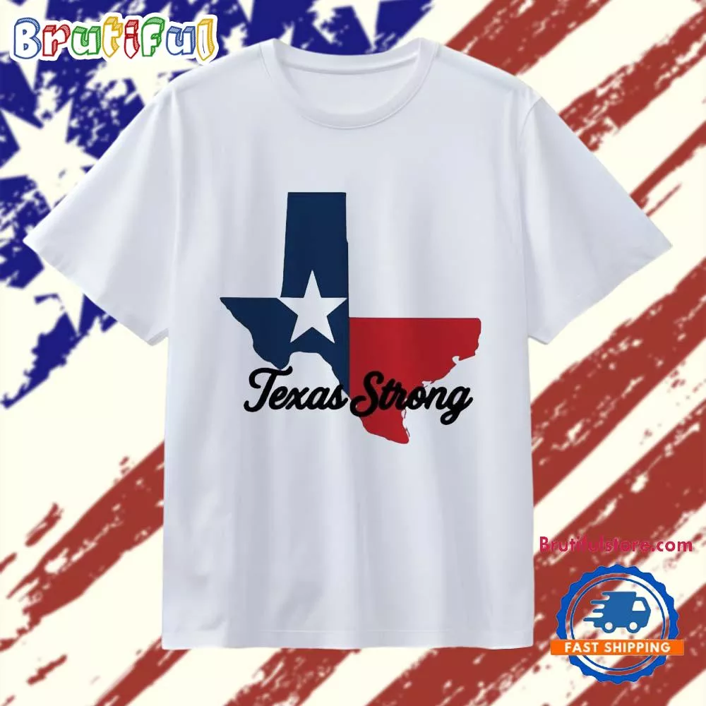 Texas strong Texas our Texas T Shirt