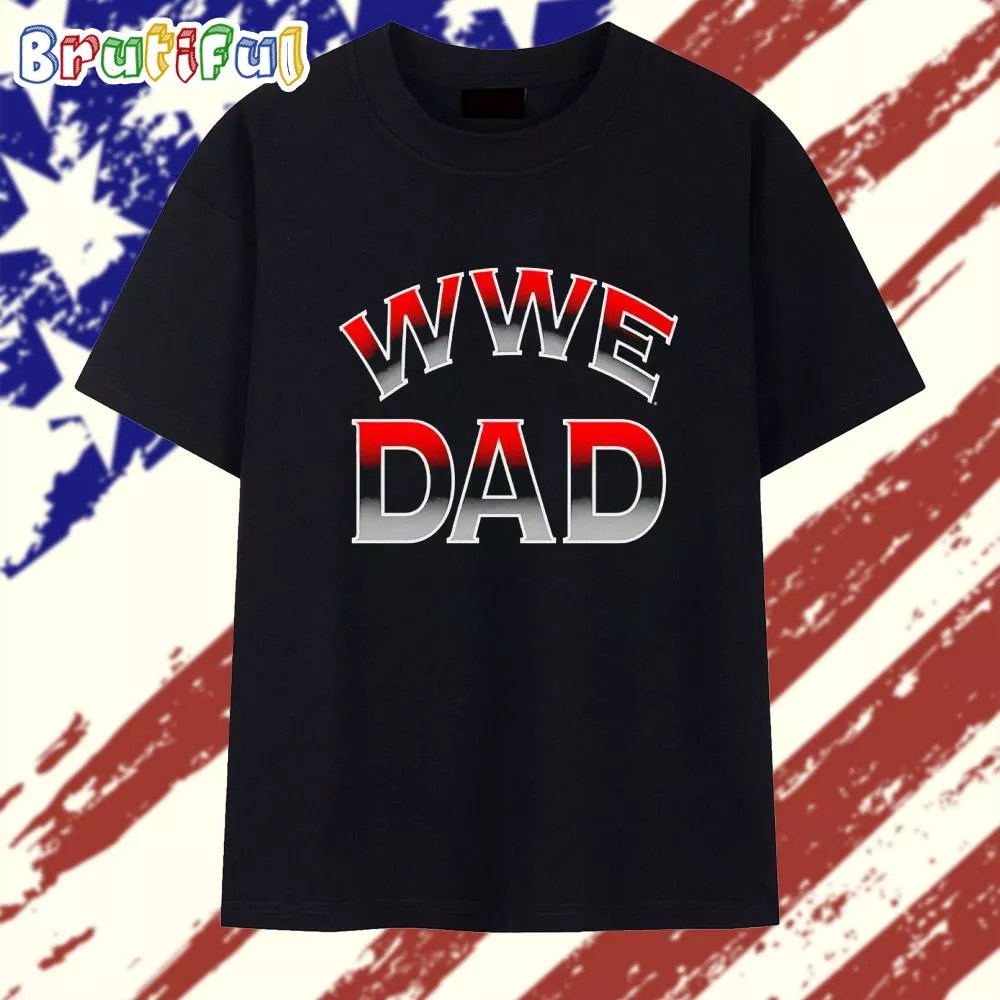 WWE Dad 2025 T Shirt