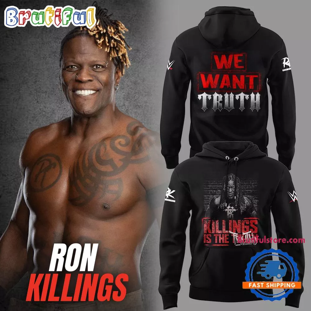 WWE Ron Killings We Want Truth Hoodie Shirt